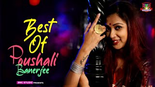 Best Of Poushali Banerjee  Most Popular Audio Jukebox  Poushali Banerjee  Non Stop Song 2024 [upl. by Amethyst]