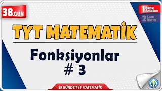 Fonksiyonlar 3 Konu Anlatım  49 Günde TYT Matematik Kampı 38Gün [upl. by Lang]