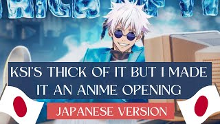 ksi Thick of it but I made it an Anime Opening  JAPANESE Version  thickofit ksi anime [upl. by Kasey]