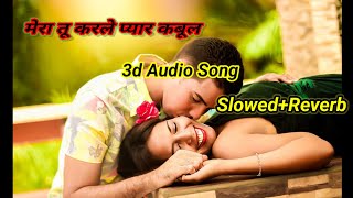 Mera Tu karle pyar kabool SlowedReverb song [upl. by Aytak995]