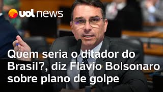 Quem seria o ditador do Brasil diz Flávio Bolsonaro ao defender o pai em caso de plano de golpe [upl. by Arel]