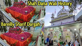 Bareilly Ke Qutub Hazrat Shah Dana Wali Ki History Karamat Aur Dargah Ziyarat [upl. by Enyamrahs452]