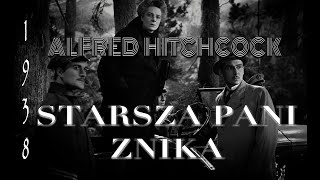 Starsza Pani Znika  Alfred Hitchcock i przygodowy sensacyjny thriller anno 1938 [upl. by Yelekreb]