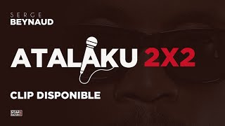 Serge Beynaud  Atalaku 2x2  Clip officiel [upl. by Maxim928]