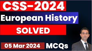 CSS European History Mcqs SOLVED  CSS 2024  05 Mar 2024 [upl. by Rania]