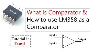 What is comparator and how to use LM358 as a comparator  in Tamil [upl. by Enrol]