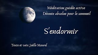 Sendormir  Détente absolue  Méditation guidée active pour le sommeil Avec Joëlle Maurel [upl. by Yztim]