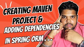 Creating maven project and adding dependencies  Spring ORM Tutorial [upl. by Modla]