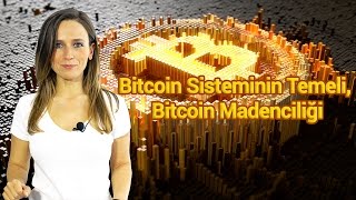 Bitcoin  Bitcoin Sisteminin Temeli Bitcoin Madenciliği [upl. by Loss676]