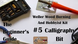 The Beginners Guide  Calligraphy Bit  Weller Wood Burning and Hobbyist Kit  5 [upl. by Titania]