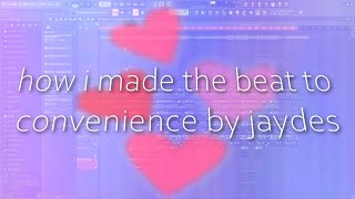 how i made the beat for quotconveniencequot by jaydes [upl. by Tnomed322]