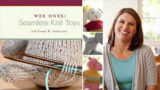 Wee Ones Seamless Knit Toys with Susan B Anderson [upl. by Ennove347]