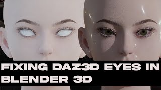 HOW TO FIX DAZ3D WHITE EYES IN BLENDER 3D [upl. by Ataga]