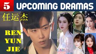 任运杰 Ren Yun Jie  FIVE Upcoming Dramas  Jesse Ren Drama List  CADL [upl. by Issak567]