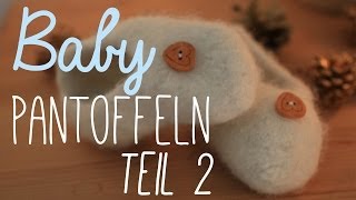 Stricken fürs Baby  Filzpantoffeln Teil 2 VERLOSUNG [upl. by Kahl]