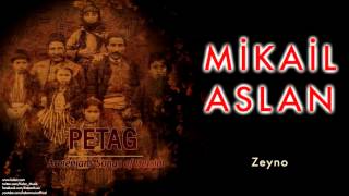 Mikail Aslan  Zeyno  Petag  Dersim Ermeni Halk Şarkıları © 2010 Kalan Müzik [upl. by Silbahc]