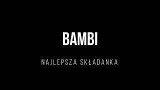 ❤️BAMBI  NAJLEPSZA SKŁADANKA❤️ [upl. by Festa]