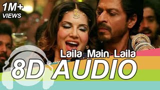 Laila Main Laila 8D Audio Song  Raees Shah Rukh Khan  Sunny Leone [upl. by Cherida]