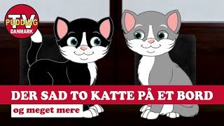 Der sad to katte på et bord  og meget mere  Danske børnesange [upl. by Anelaf]