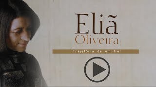 Eliã Oliveira  Trajetória de um fiel  CD completo [upl. by Botzow]