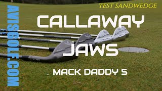 Les Sandwedges Callaway Mack Daddy 5 Jaws testés par Avisgolf [upl. by Leahcimsemaj]