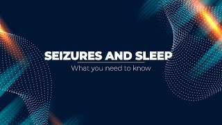 Seizures and Sleep What you Need to Know [upl. by Glantz451]