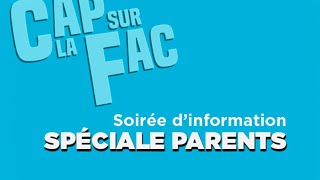 CAP SUR LA FAC  Soirée dinformation spéciale parents [upl. by Girand]