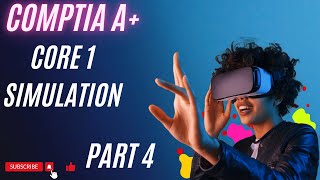 CompTIA A Core 1 Simulation2201101Part 4 [upl. by Ahtelahs]