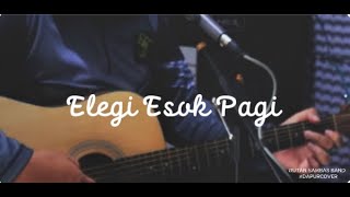 elegi esok pagi cover akustik [upl. by Latoyia]