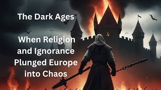 The Dark Ages When Religion and Ignorance Plunged Europe into Chaos  Historical Tip [upl. by France553]