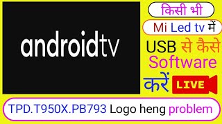 TPDT950XPB793 Mi Logo heng problem Logo stuck problem mi led tvTPDT950XPB793 USB software [upl. by Lark968]