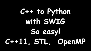 С to Python library with SWIG So easy C11 STL OpenMP [upl. by Yonita]