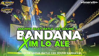 AMUNISI BUAT BETLE CEK SOUND DJ PARTY BANDANA X IM LO ALE  COCOK BUAT BATLE amp KARNAVAL [upl. by Ludwig]