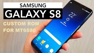 MT6580 Samsung Galaxy S8 Custom ROM for Kernel 31819 Gionee P5w [upl. by Eerpud635]