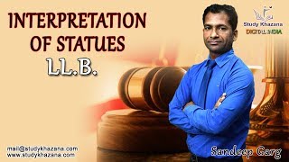 Interpretation of Statutes  LLB  Study Khazana [upl. by Koenraad643]