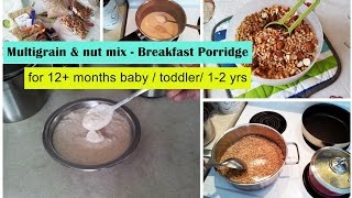 12months baby breakfast  Multigrain amp nut mix NUTRITIOUS PORRIDGE  12 months baby  toddler [upl. by Yael]