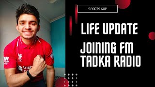 Life Update Working with FM Tadka Radio Station  SportsKop [upl. by Anileda]