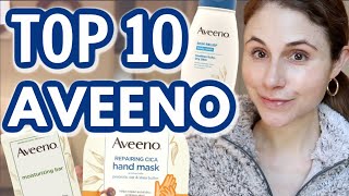 Top 10 Aveeno skin care products Dr Dray [upl. by Buerger]