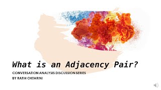 What is an Adjacency Pair  Conversation Analysis Discussion Series by Ratih Oktarini [upl. by Malamut]