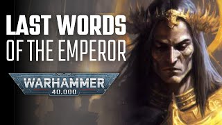 The Emperors Final Words Will Forever Change Warhammer 40K [upl. by Vandyke]