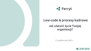 Webinarium Lowcode amp procesy kadrowe Jak ułatwić życie Twojej organizacji [upl. by Anua155]