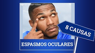 8 Causas de los espasmos oculares o del párpado [upl. by Meredeth]