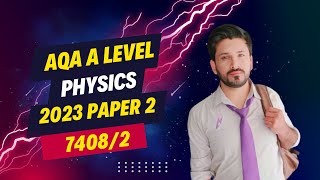 AQA A LEVEL PHYSICS PAPER 2 2023 74082 2023  2023 COMPLETE WALKTHROUGH Part  1 [upl. by Amlas]