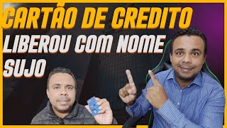 CARTÃO CREDITO MESMO COM NOME SUJO APROVAÇÃO [upl. by Admana]