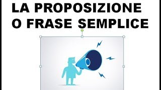 La proposizione o frase semplice Analisi logica [upl. by Horodko]