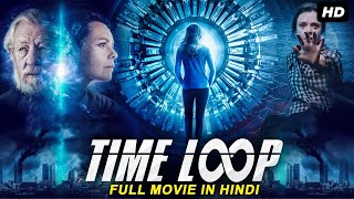 TIME LOOP  Hollywood Mystery SciFi Movie Hindi Dubbed  Hollywood Movies In Hindi Dubbed Full HD [upl. by Allenad]