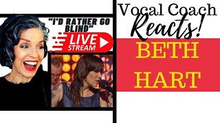 LIVE REACTION First Listen to Beth Hart quotId Rather Go Blindquot Vocal Coach Reacts amp Deconstructs [upl. by Follansbee857]