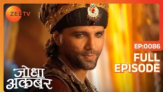 Ep 86  Akbar ने खुद पे हुए हमले के लिए ठहराया किसी अपने को ज़िम्मेदार  Jodha Akbar  Zee TV [upl. by Rundgren]