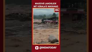 Massive Floods Landslides Hit Keralas Wayanad Amid Rain Fury 24 Dead  India Today News [upl. by Annaeerb]