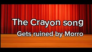 Crayon Song gets ruined by Morro✨ requested by my cuz [upl. by Dirrej341]